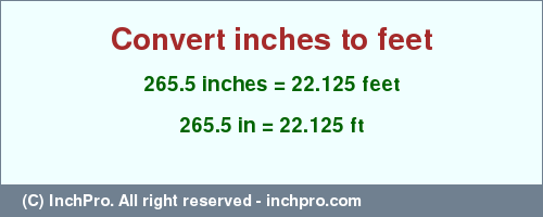 Result converting 265.5 inches to ft = 22.125 feet