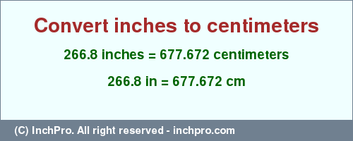 Result converting 266.8 inches to cm = 677.672 centimeters