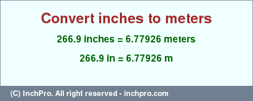 Result converting 266.9 inches to m = 6.77926 meters