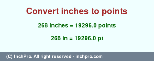 Result converting 268 inches to pt = 19296.0 points