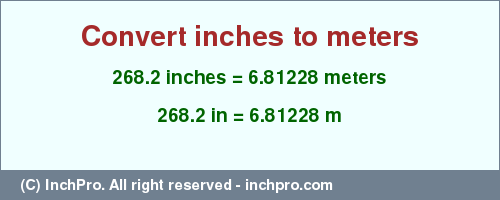 Result converting 268.2 inches to m = 6.81228 meters