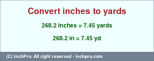 Result converting 268.2 inches to yd = 7.45 yards