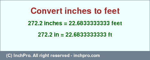 Result converting 272.2 inches to ft = 22.6833333333 feet