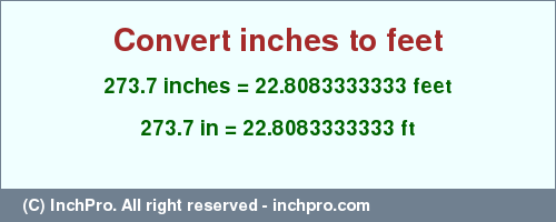 Result converting 273.7 inches to ft = 22.8083333333 feet