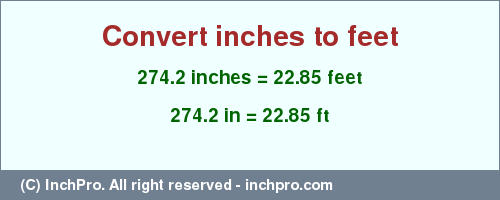 Result converting 274.2 inches to ft = 22.85 feet