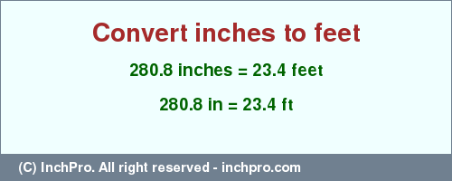 Result converting 280.8 inches to ft = 23.4 feet