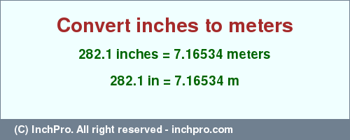 Result converting 282.1 inches to m = 7.16534 meters