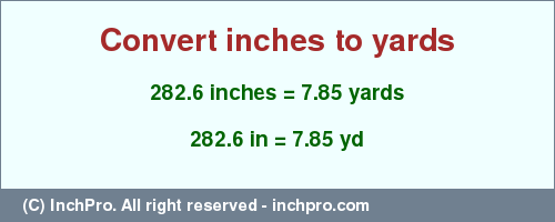 Result converting 282.6 inches to yd = 7.85 yards