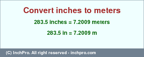 Result converting 283.5 inches to m = 7.2009 meters