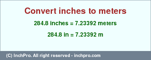 Result converting 284.8 inches to m = 7.23392 meters