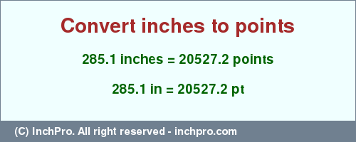 Result converting 285.1 inches to pt = 20527.2 points