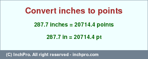 Result converting 287.7 inches to pt = 20714.4 points