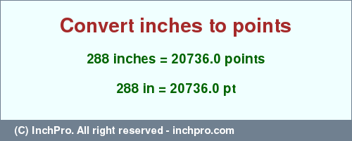 Result converting 288 inches to pt = 20736.0 points