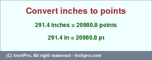 Result converting 291.4 inches to pt = 20980.8 points