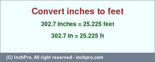 Result converting 302.7 inches to ft = 25.225 feet