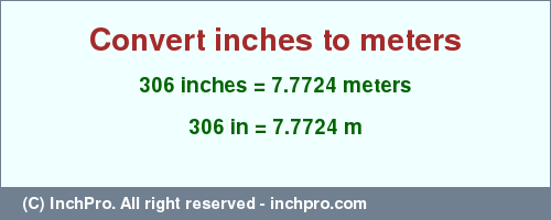 Result converting 306 inches to m = 7.7724 meters