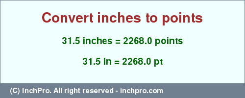 Result converting 31.5 inches to pt = 2268.0 points