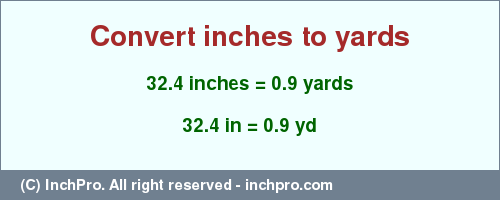 Result converting 32.4 inches to yd = 0.9 yards