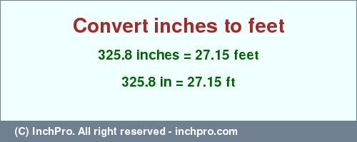 Result converting 325.8 inches to ft = 27.15 feet