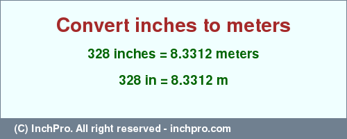 Result converting 328 inches to m = 8.3312 meters