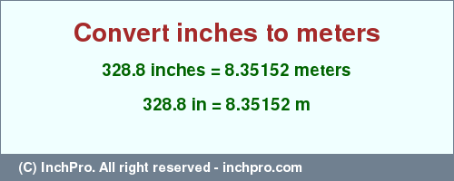Result converting 328.8 inches to m = 8.35152 meters