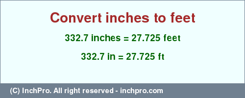 Result converting 332.7 inches to ft = 27.725 feet