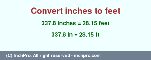 Result converting 337.8 inches to ft = 28.15 feet