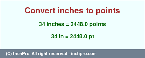 Result converting 34 inches to pt = 2448.0 points