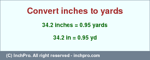 Result converting 34.2 inches to yd = 0.95 yards