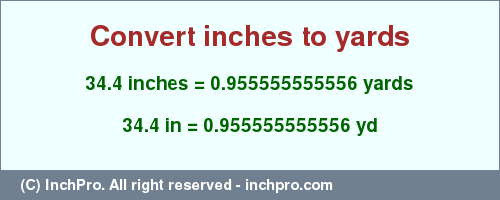 Result converting 34.4 inches to yd = 0.955555555556 yards