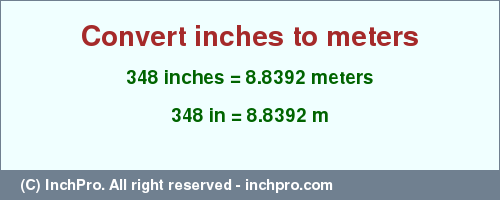 Result converting 348 inches to m = 8.8392 meters