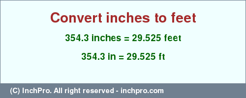 Result converting 354.3 inches to ft = 29.525 feet