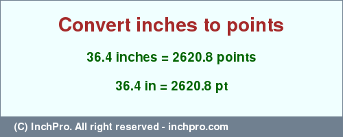 Result converting 36.4 inches to pt = 2620.8 points