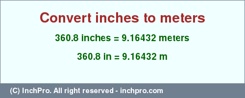 Result converting 360.8 inches to m = 9.16432 meters