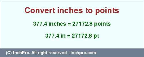 Result converting 377.4 inches to pt = 27172.8 points