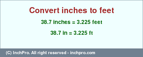 Result converting 38.7 inches to ft = 3.225 feet