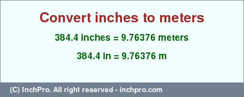 Result converting 384.4 inches to m = 9.76376 meters