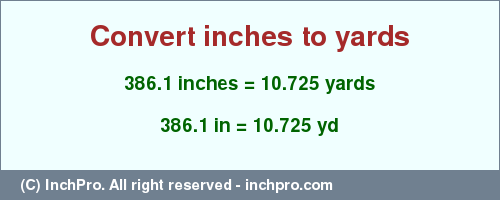 Result converting 386.1 inches to yd = 10.725 yards