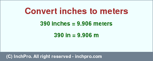 Result converting 390 inches to m = 9.906 meters