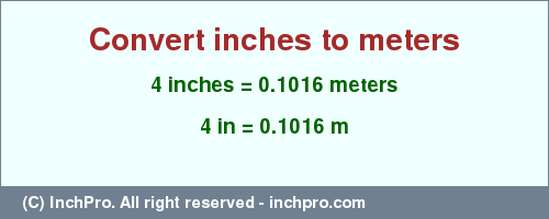 Result converting 4 inches to m = 0.1016 meters