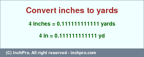 Result converting 4 inches to yd = 0.111111111111 yards