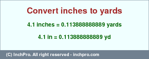 Result converting 4.1 inches to yd = 0.113888888889 yards