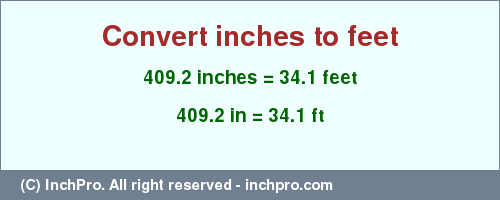 Result converting 409.2 inches to ft = 34.1 feet