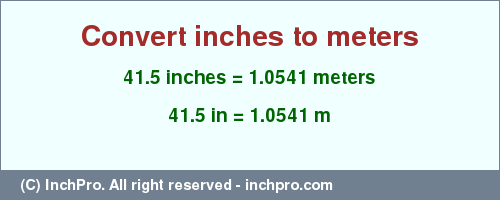 Result converting 41.5 inches to m = 1.0541 meters