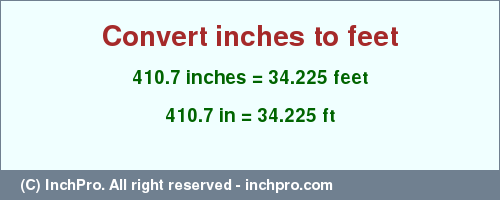 Result converting 410.7 inches to ft = 34.225 feet