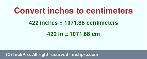 Result converting 422 inches to cm = 1071.88 centimeters