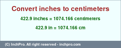 Result converting 422.9 inches to cm = 1074.166 centimeters