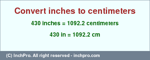 Result converting 430 inches to cm = 1092.2 centimeters