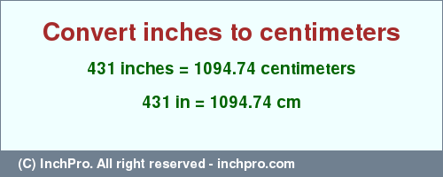 Result converting 431 inches to cm = 1094.74 centimeters