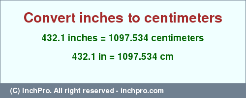 Result converting 432.1 inches to cm = 1097.534 centimeters